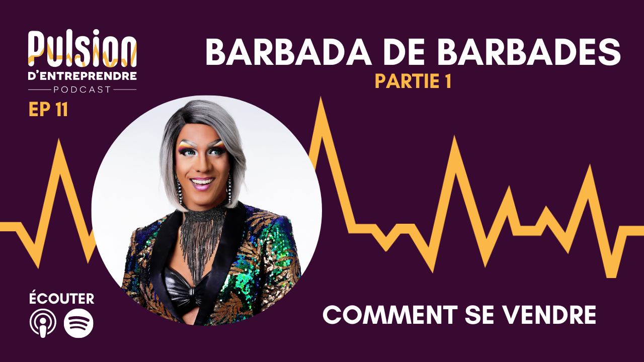 EP11 – Comment se vendre avec Barbada de Barbades, Drag Queen