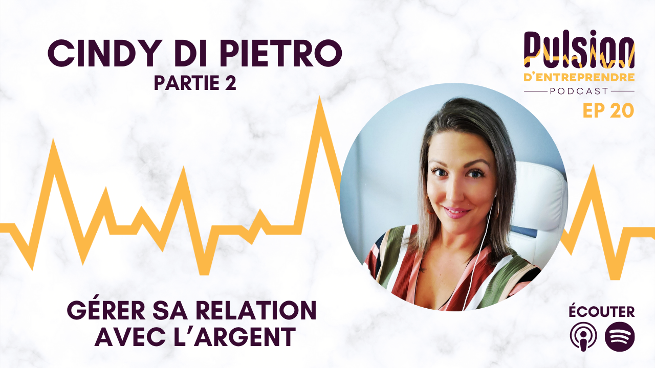 EP20 – Gérer sa relation avec l’argent avec Cindy Di Pietro