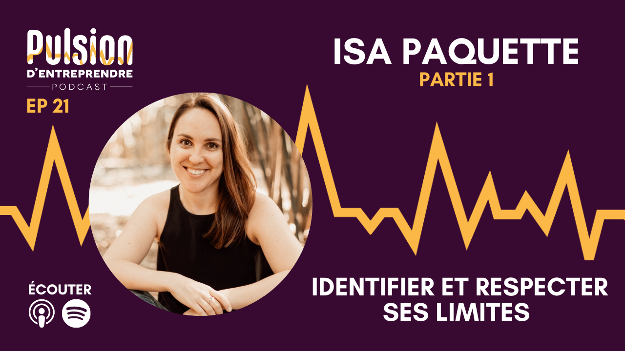 EP21 – Identifier et respecter ses limites avec Isa Paquette