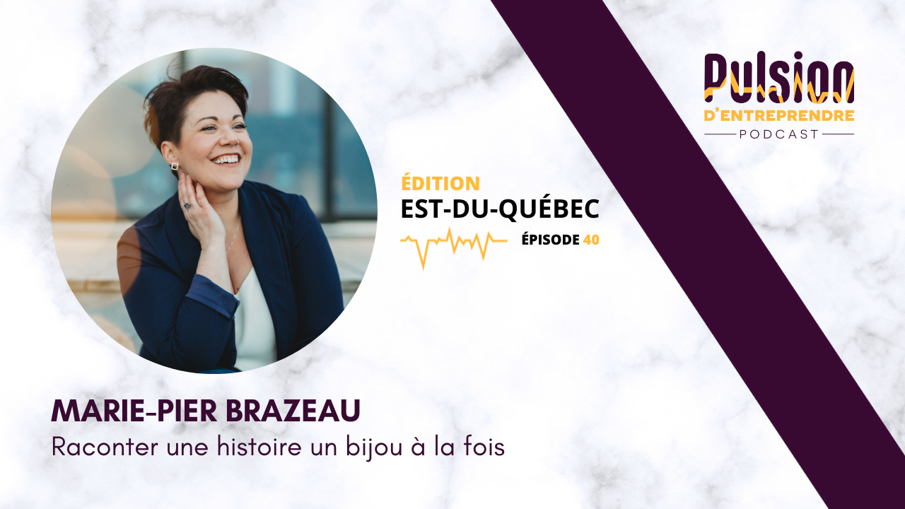EP40 – Raconter une histoire un bijou à la fois avec Marie-Pier Brazeau